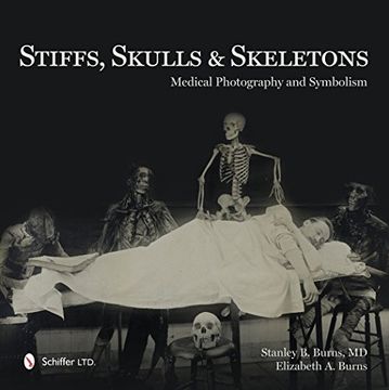 portada Stiffs, Skulls & Skeletons: Medical Photography and Symbolism