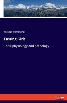 portada Fasting Girls: Their physiology and pathology (en Inglés)