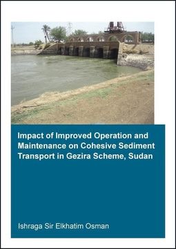 portada Impact of Improved Operation and Maintenance on Cohesive Sediment Transport in Gezira Scheme, Sudan (in English)