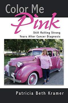 portada Color me Pink: Still Rolling Strong Years After Cancer Diagnosis (en Inglés)