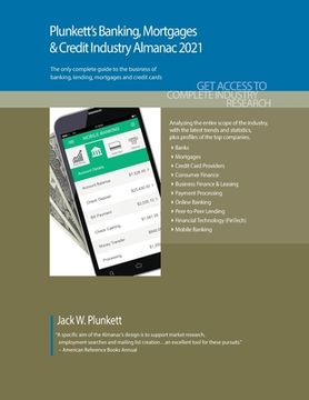 portada Plunkett's Banking, Mortgages & Credit Industry Almanac 2021: Banking, Mortgages & Credit Industry Market Research, Statistics, Trends and Leading Com