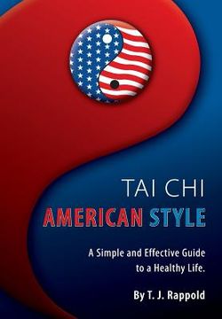 portada Tai Chi American Style: A Simple and Effective Guide to a Healthy Life (en Inglés)
