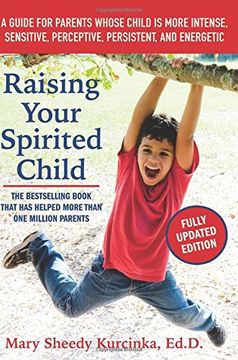 portada Raising Your Spirited Child: A Guide for Parents Whose Child is More Intense, Sensitive, Perceptive, Persistent, and Energetic (in English)
