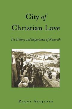 portada City of Christian Love: The History and Importance of Nazareth (Washington College Studies in Religion, Politics, and Culture)