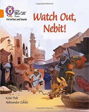 portada Collins Big Cat Phonics for Letters and Sounds – Watch Out, Nebit!: Band 6/Orange
