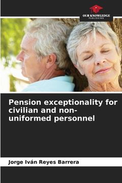 portada Pension exceptionality for civilian and non-uniformed personnel (en Inglés)