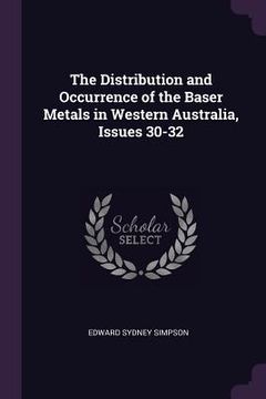 portada The Distribution and Occurrence of the Baser Metals in Western Australia, Issues 30-32