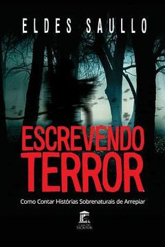 portada Escrevendo Terror: Como Contar Histórias Sobrenaturais de Arrepiar (en Portugués)