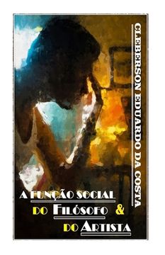 A Função Social Do Filósofo E Do Artista: Dissertação de Mestrado (in Portuguese)