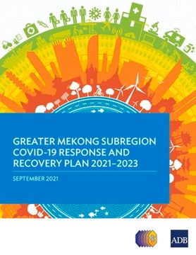 portada Greater Mekong Subregion Covid-19 Response and Recovery Plan 2021-2023 