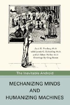 portada mechanizing minds and humanizing machines: the inevitable android (en Inglés)