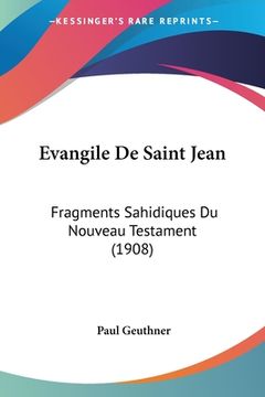 portada Evangile De Saint Jean: Fragments Sahidiques Du Nouveau Testament (1908) (en Francés)