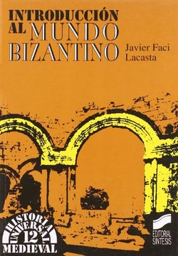 portada Introduccion al Mundo Bizantino (in Spanish)
