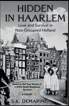 portada Hidden in Haarlem - Love and Survival in Nazi-Occupied Holland (en Inglés)