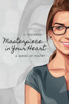 portada Masterpiece in Your Heart: A Series of Poetry (en Inglés)