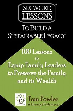 portada six-word lessons to build a sustainable legacy (en Inglés)