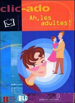 portada Clic-Ado: Ah, les Adultes! - Book (en Francés)