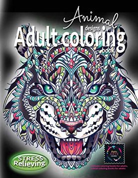 portada Adult Coloring Book Stress Relieving Animal Designs: Intricate Coloring Books for Adults, Animal Coloring Books for Adults: Coloring Book for Adults Stress Relieving Designs (in English)