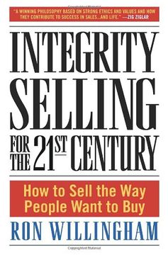portada Integrity Selling for the 21St Century: How to Sell the way People Want to buy (en Inglés)