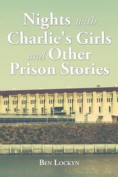 portada Nights with Charlie's Girls and Other Prison Stories (en Inglés)