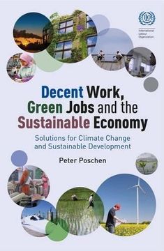portada Decent Work, Green Jobs and the Sustainable Economy: Solutions for Climate Change and Sustainable Development
