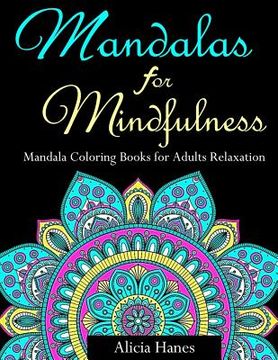 portada Mandalas for Mindfulness (Mandala Coloring Books for Adults Relaxation): Replace TV Time with Coloring Time with this Anti-Stress Mandala Floral Patte (in English)