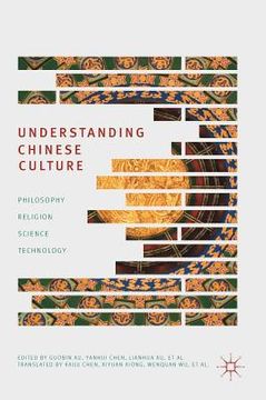 portada Understanding Chinese Culture: Philosophy, Religion, Science and Technology (en Inglés)