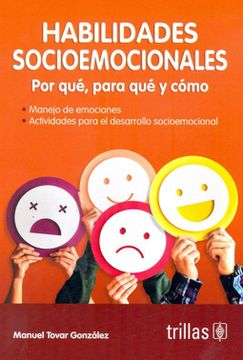 Libro Habilidades Socioemocionales, Manuel Tovargonzalez, ISBN  9786071740359. Comprar en Buscalibre