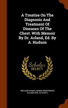 portada A Treatise On The Diagnosis And Treatment Of Diseases Of The Chest. With Memoir By Dr. Acland, Ed. By A. Hudson