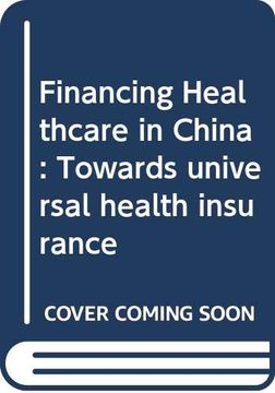 portada Financing Healthcare in China: Towards Universal Health Insurance (in English)