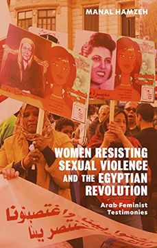 portada Women Resisting Sexual Violence and the Egyptian Revolution: Arab Feminist Testimonies (in English)