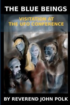 portada The Blue Beings: Visitation at the UFO Conference