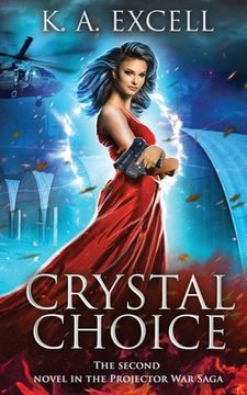 portada Crystal Choice: The Second Novel in the Projector War Saga (en Inglés)