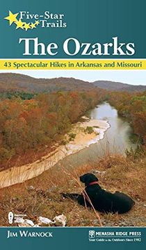 portada Five-Star Trails: The Ozarks: 43 Spectacular Hikes in Arkansas and Missouri (en Inglés)