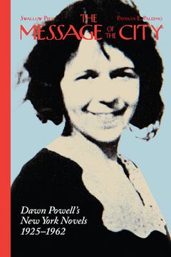 portada The Message of the City: Dawn Powell's New York Novels, 1925-1962 (en Inglés)