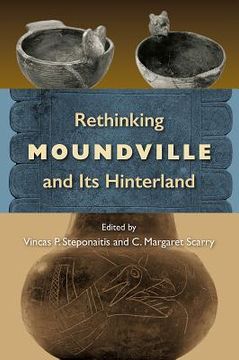 portada Rethinking Moundville and Its Hinterland (en Inglés)