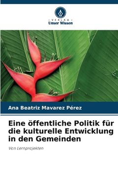 portada Eine öffentliche Politik für die kulturelle Entwicklung in den Gemeinden (in German)