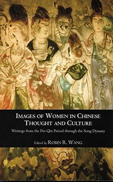 portada Images of Women in Chinese Thought & Culture: Writings From the Pre-Qin Period Through the Song Dynasty: Writings From the Pre-Qin Period to the Song Dynasty (in English)