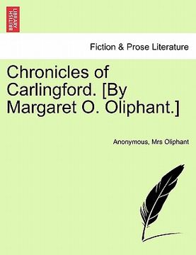 portada chronicles of carlingford. [by margaret o. oliphant.] (en Inglés)