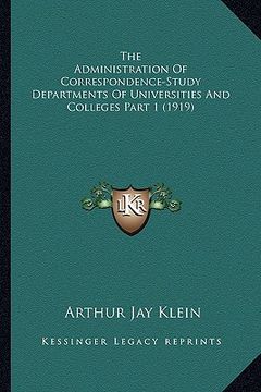portada the administration of correspondence-study departments of universities and colleges part 1 (1919) (en Inglés)