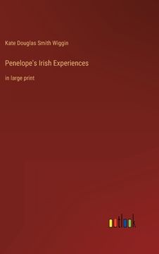 portada Penelope's Irish Experiences: in large print (in English)
