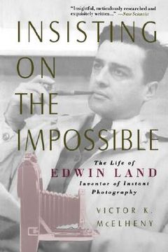 portada Insisting on the Impossible: The Life of Edwin Land (en Inglés)