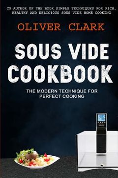 portada Sous Vide Cookbook: (2 in 1): The Modern Technique For Perfect Cooking (Simple Techniques For Rich, Healthy And Delicious Sous Vide Home C (en Inglés)