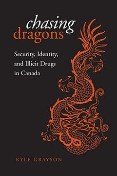 portada chasing dragons: security, identity, and illicit drugs in canada (en Inglés)