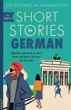 portada Short Stories in German for Beginners: Read for Pleasure at Your Level, Expand Your Vocabulary and Learn German the fun Way! (Foreign Language Graded Reader Series) 