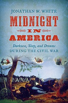 portada Midnight in America: Darkness, Sleep, and Dreams During the Civil war (Civil war America) (en Inglés)