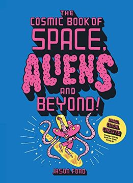 portada The Cosmic Book of Space, Aliens and Beyond: Draw, Colour, Create Things from Out of This World! (in English)