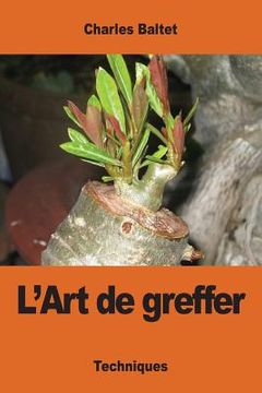 portada L'Art de greffer (in French)