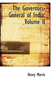 portada the governors-general of india: volume ii (in English)