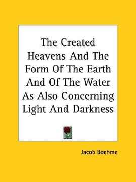 portada the created heavens and the form of the earth and of the water as also concerning light and darkness (in English)